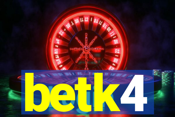 betk4