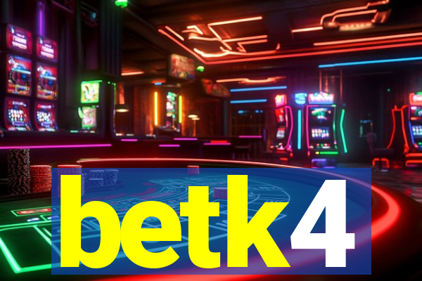 betk4