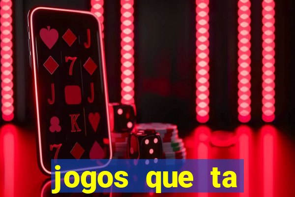 jogos que ta pagando agora