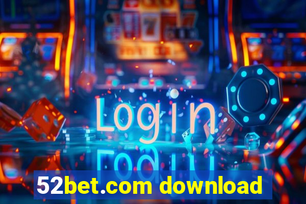 52bet.com download