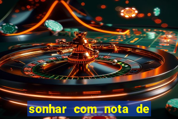 sonhar com nota de 5 reais jogo do bicho