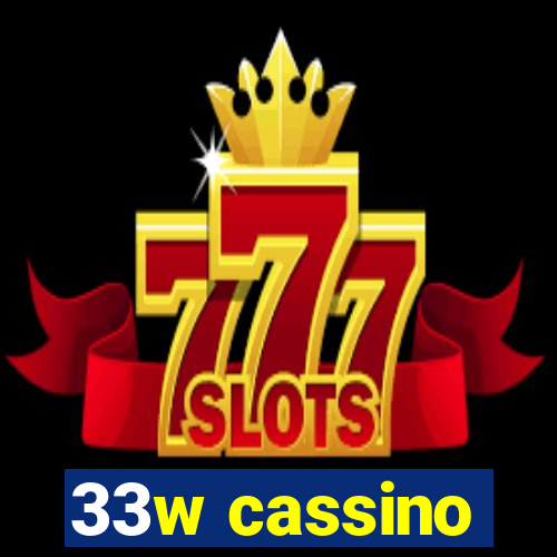33w cassino