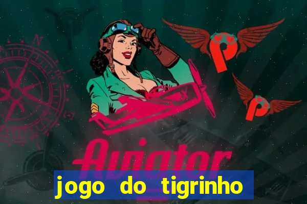 jogo do tigrinho apk dinheiro infinito