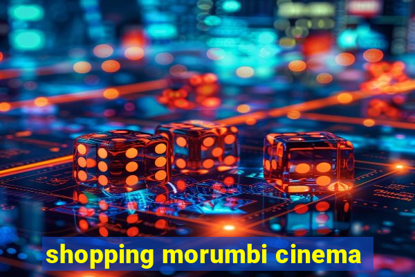 shopping morumbi cinema