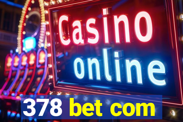 378 bet com