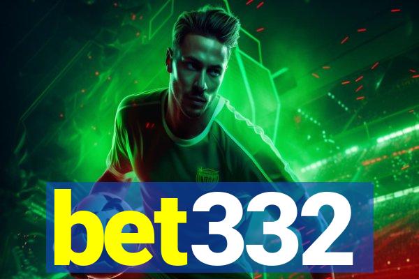 bet332