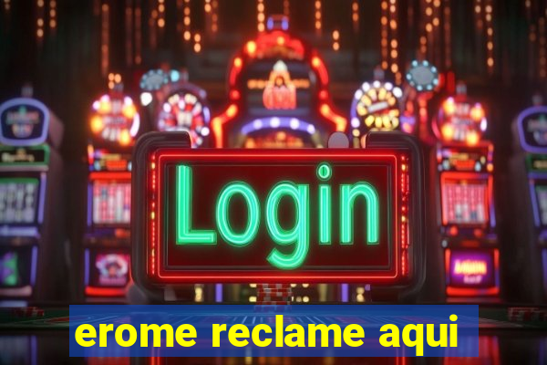 erome reclame aqui