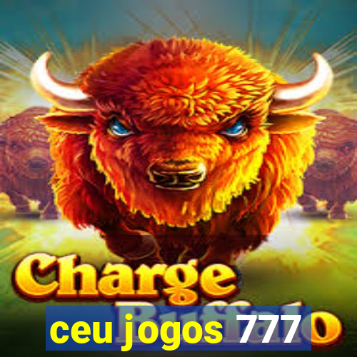 ceu jogos 777