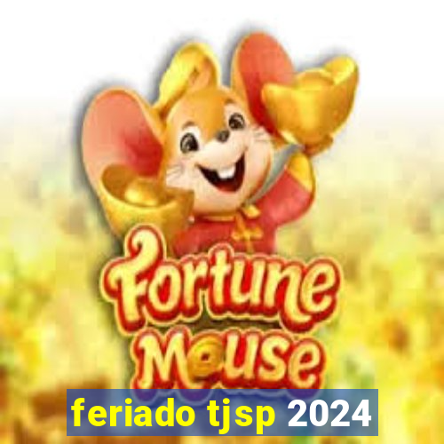 feriado tjsp 2024