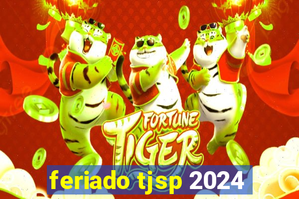 feriado tjsp 2024