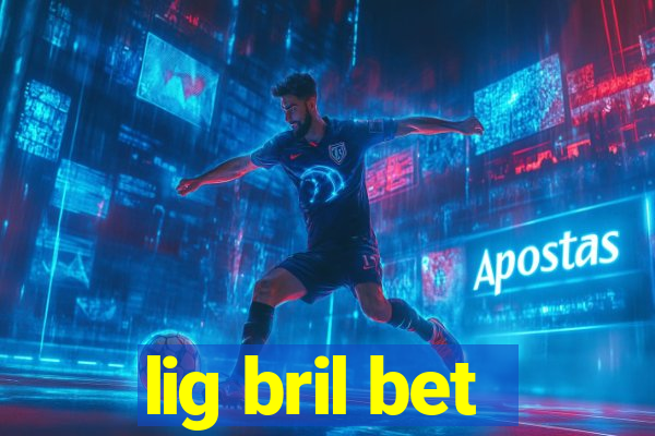 lig bril bet