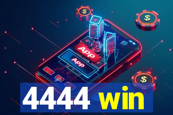 4444 win