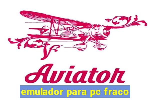 emulador para pc fraco