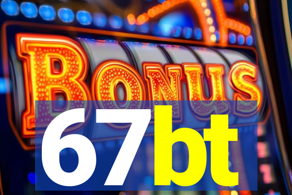 67bt