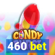 460 bet