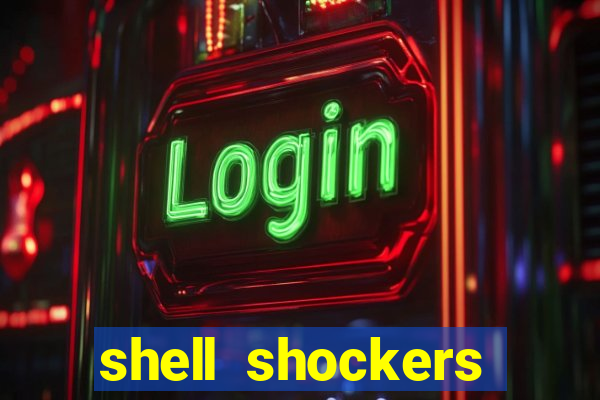 shell shockers crazy games