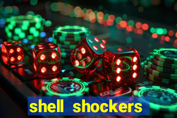 shell shockers crazy games