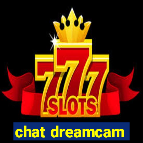 chat dreamcam