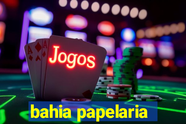 bahia papelaria