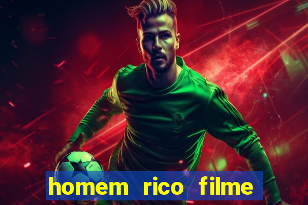 homem rico filme filme homem rico finge ser pobre para