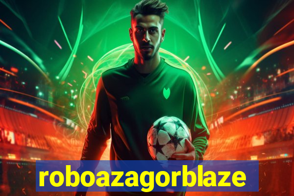 roboazagorblaze