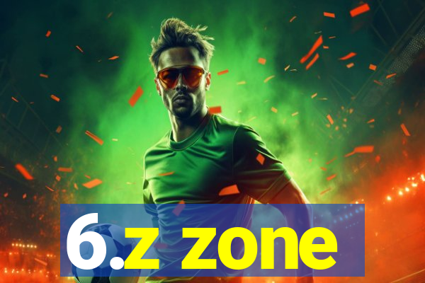 6.z zone