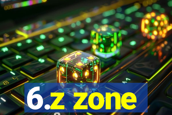 6.z zone