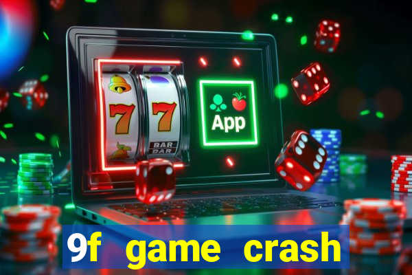 9f game crash ganhar dinheiro