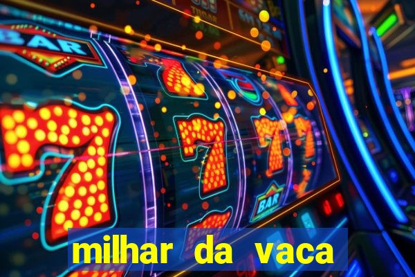 milhar da vaca mais atrasada