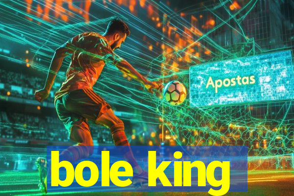 bole king