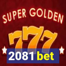 2081 bet