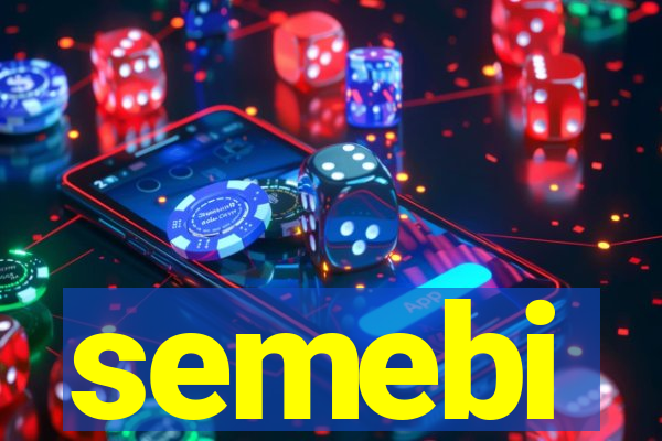 semebi