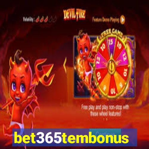 bet365tembonus