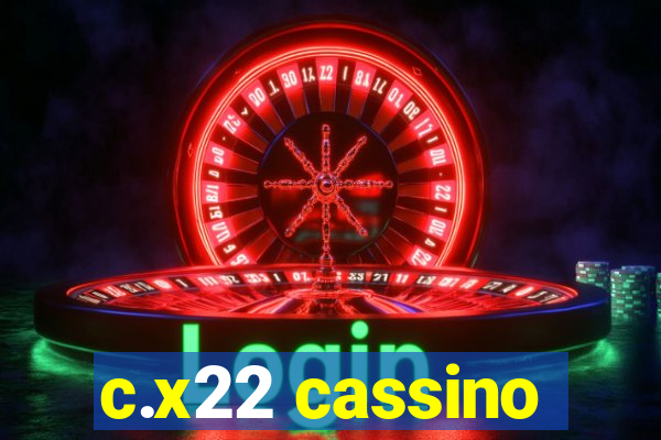 c.x22 cassino