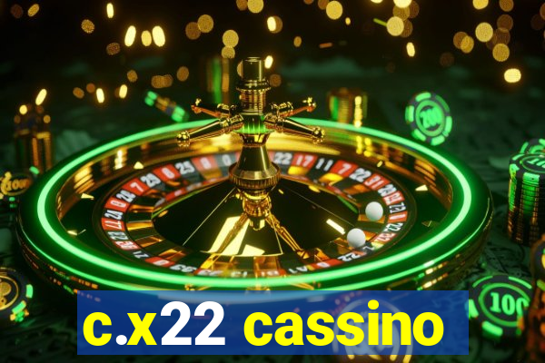 c.x22 cassino