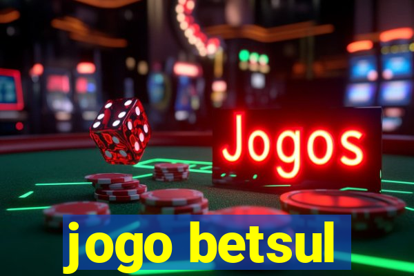 jogo betsul