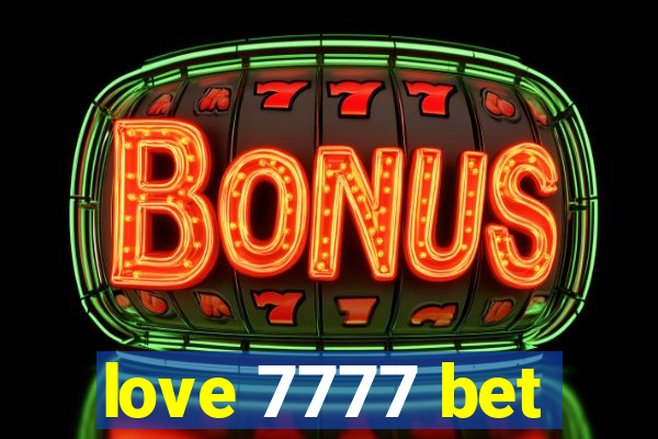 love 7777 bet