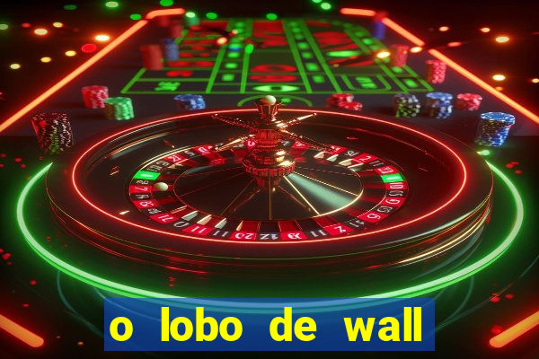 o lobo de wall street filme online