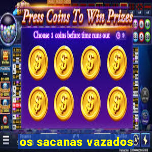 os sacanas vazados