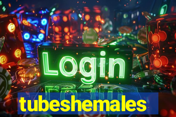 tubeshemales