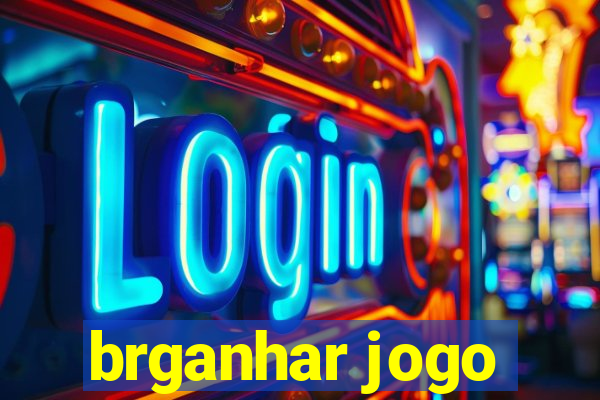 brganhar jogo