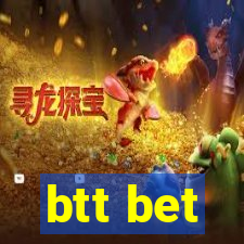 btt bet