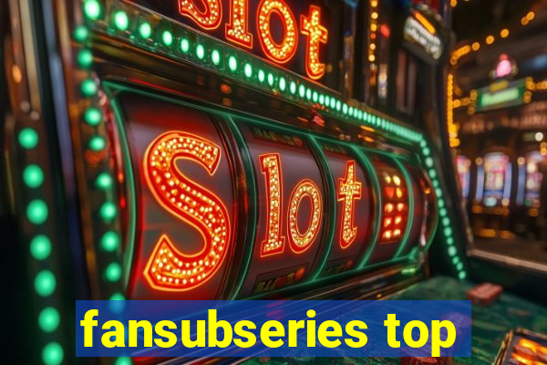 fansubseries top
