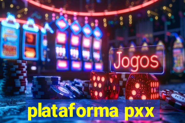 plataforma pxx