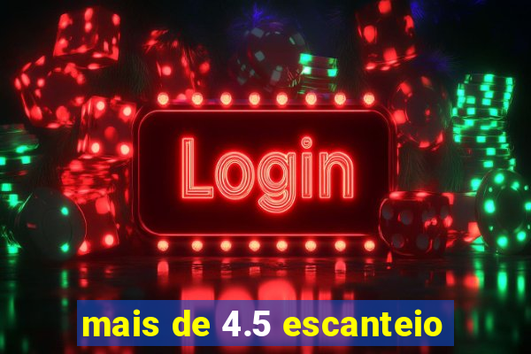 mais de 4.5 escanteio