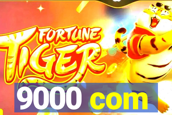 9000 com