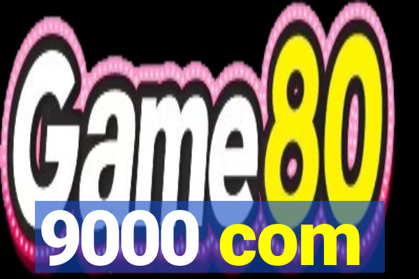 9000 com