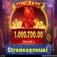 $transsensual