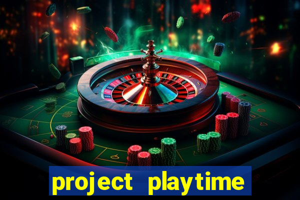 project playtime mobile beta