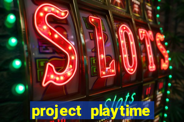 project playtime mobile beta